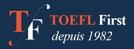 Prépa numéro 1 TOEFL depuis 1982 | TOEFL First